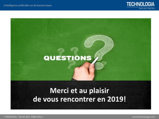 Merci et au plaisir
de vous rencontrer en 2019!
 