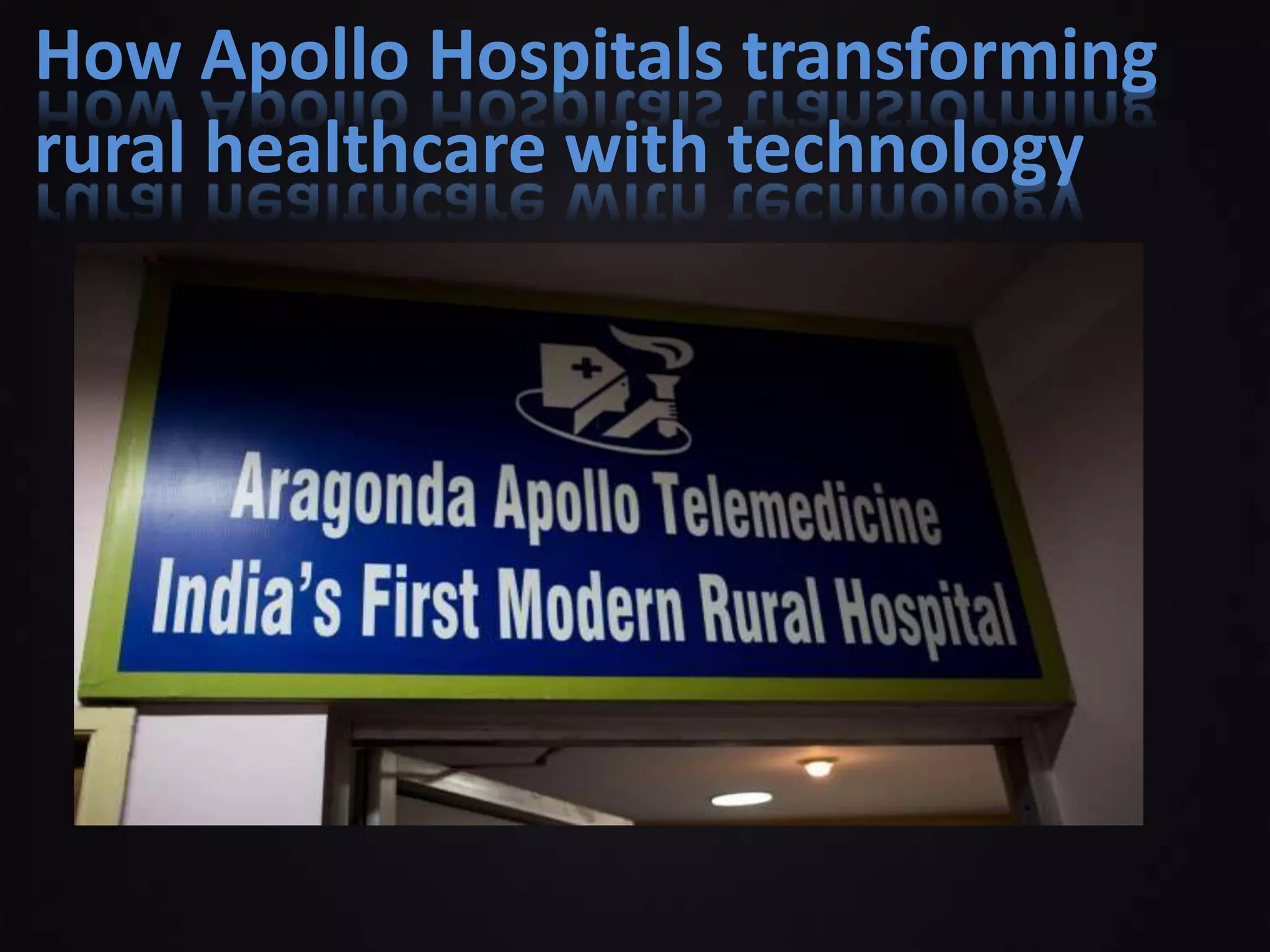 How Apollo Hospitals transforming
rural healthcare with technology
 
