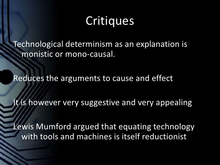 technological determinism Hofi 11 -- determinism overview what is technological determinism taking sides an old idea wishing on technologies what's attractive about determinism. technological determinism Hofi 11 -- determinism overview what is technological determinism taking sides an old idea wishing on technologies what's attractive about determinism.