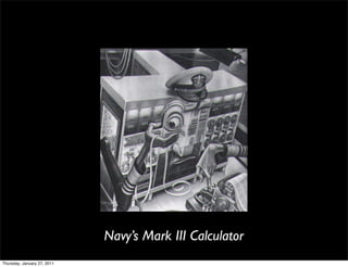 Navy’s Mark III Calculator
Thursday, January 27, 2011
 