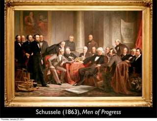 Schussele (1863), Men of Progress
Thursday, January 27, 2011
 