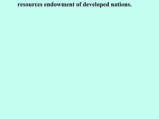 resources endowment of developed nations. 