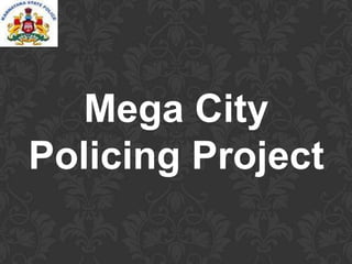 Mega City
Policing Project
 