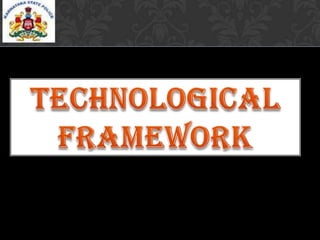 Technological framework