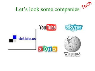 Let’s look some companies Tech 