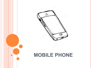 MOBILE PHONE
 