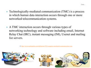 Technologically/Computer Mediated Communication | PPT
