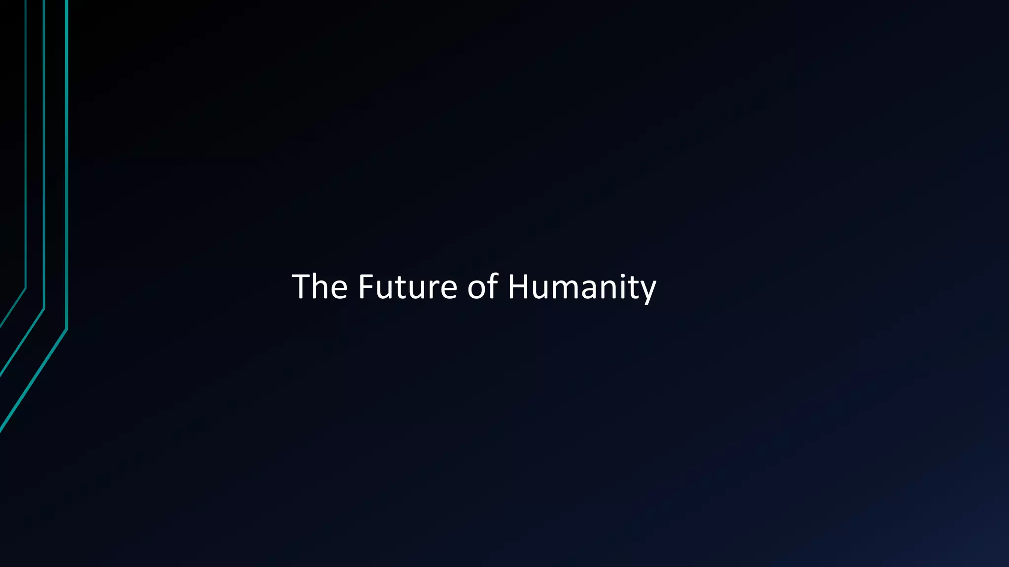 The Future of Humanity
 