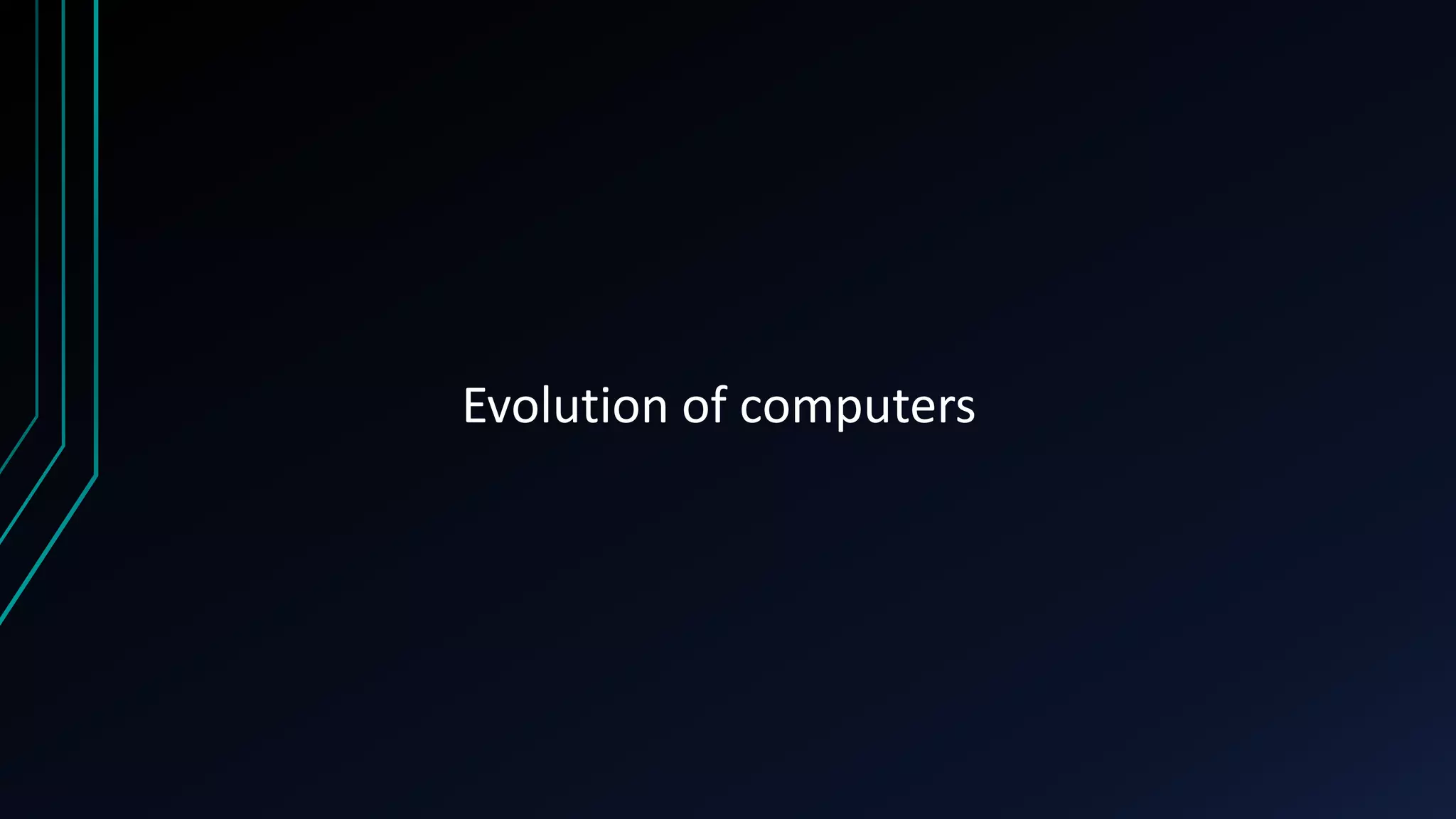 Evolution of computers
 