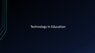 Technology in Education
 