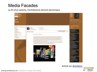 www.IgnazioMottola.com Architecture, Design, Social Media
Media Facades
Article sur Architonic
La fin d’un axiome, l’archi...