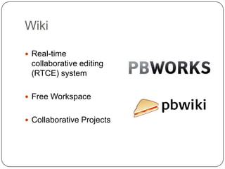 WikiReal-time collaborative editing (RTCE) system Free WorkspaceCollaborative Projects