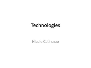 Technologies

Nicole Catinazzo
 