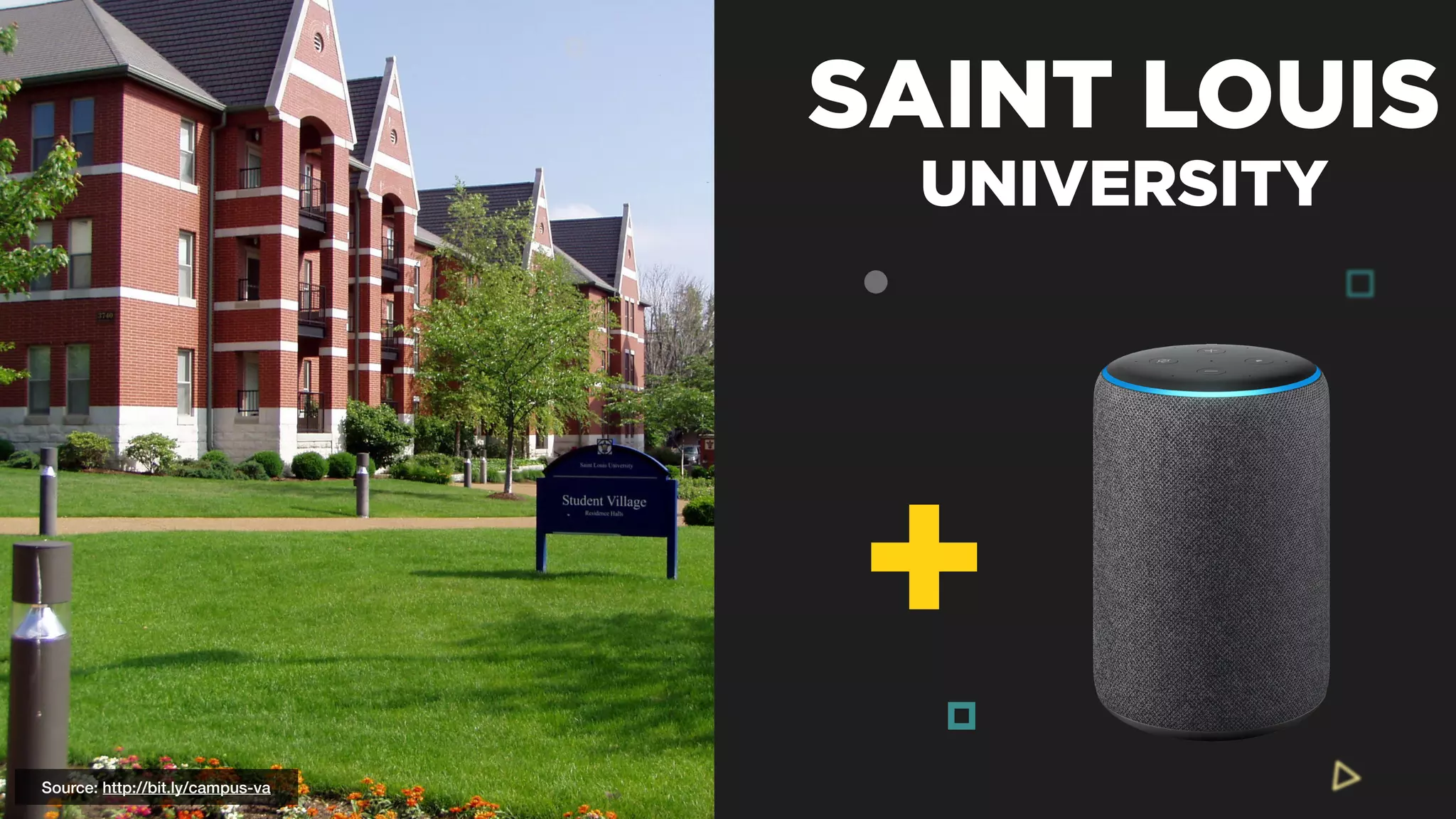 +
SAINT LOUIS 
UNIVERSITY
Source: http://bit.ly/campus-va
 