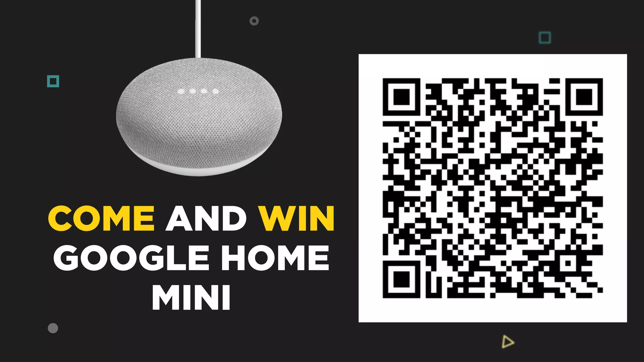 COME AND WIN
GOOGLE HOME
MINI
 