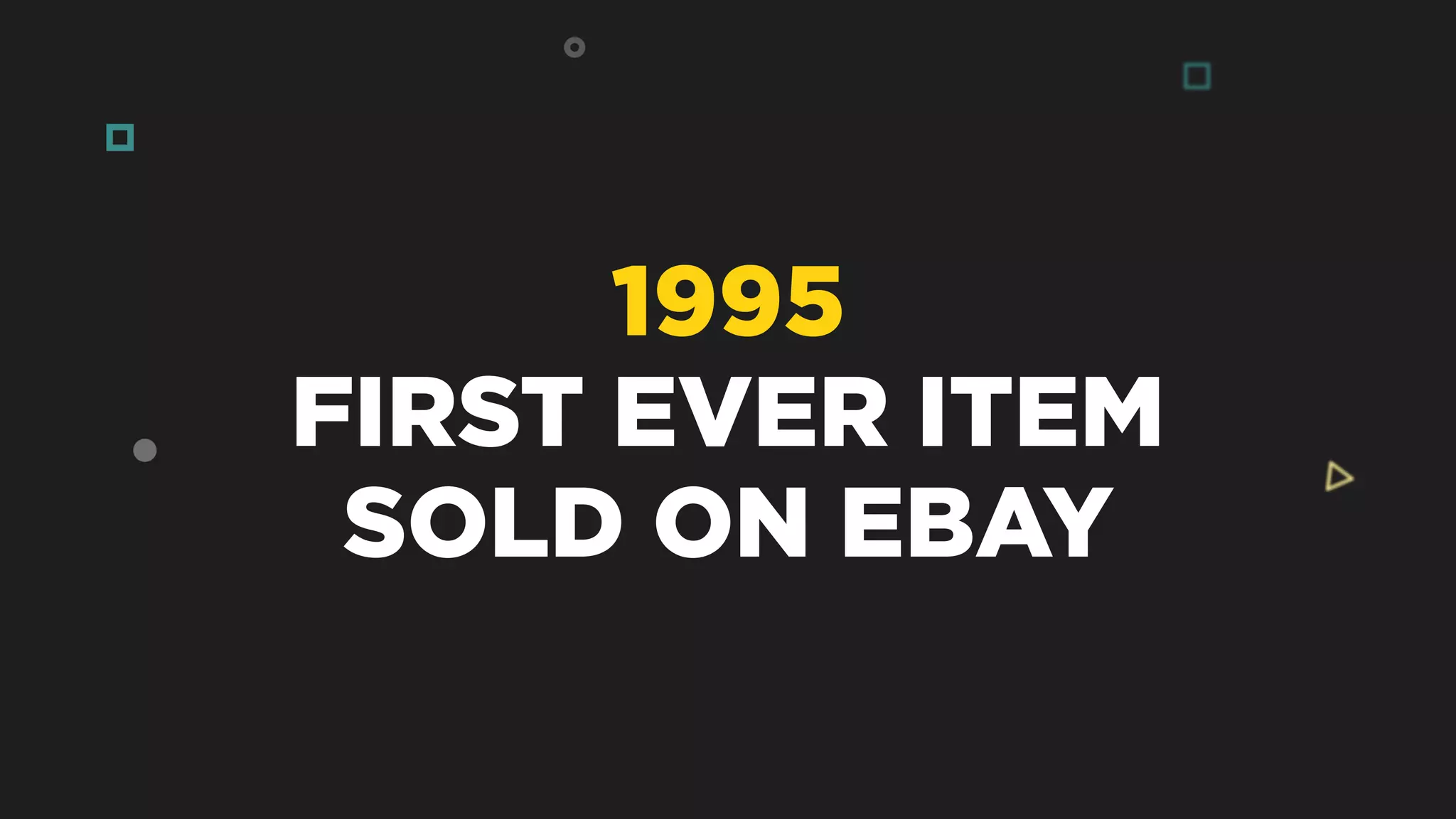 1995
FIRST EVER ITEM
SOLD ON EBAY
 