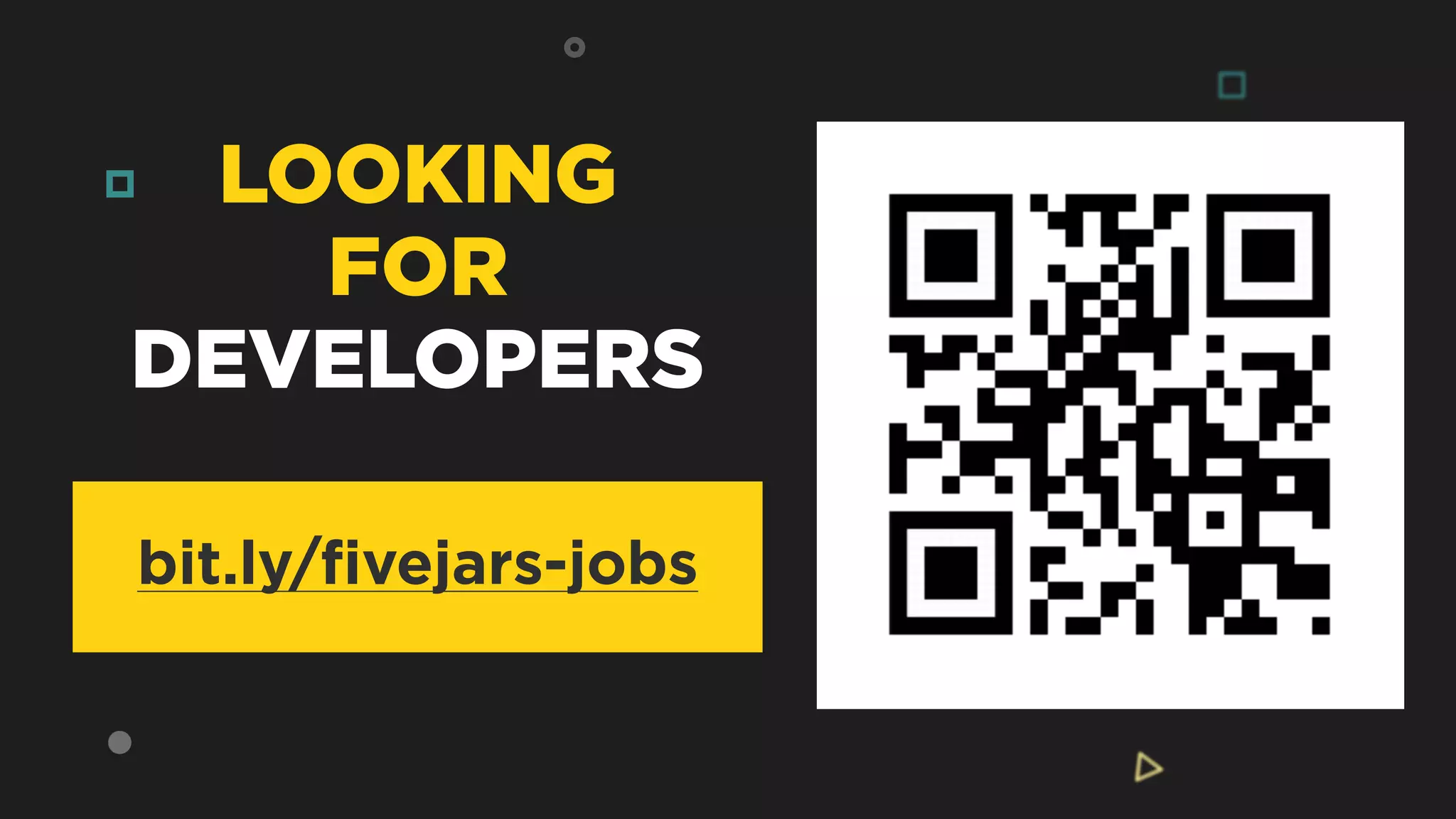 LOOKING
FOR
DEVELOPERS
bit.ly/ﬁvejars-jobs
 