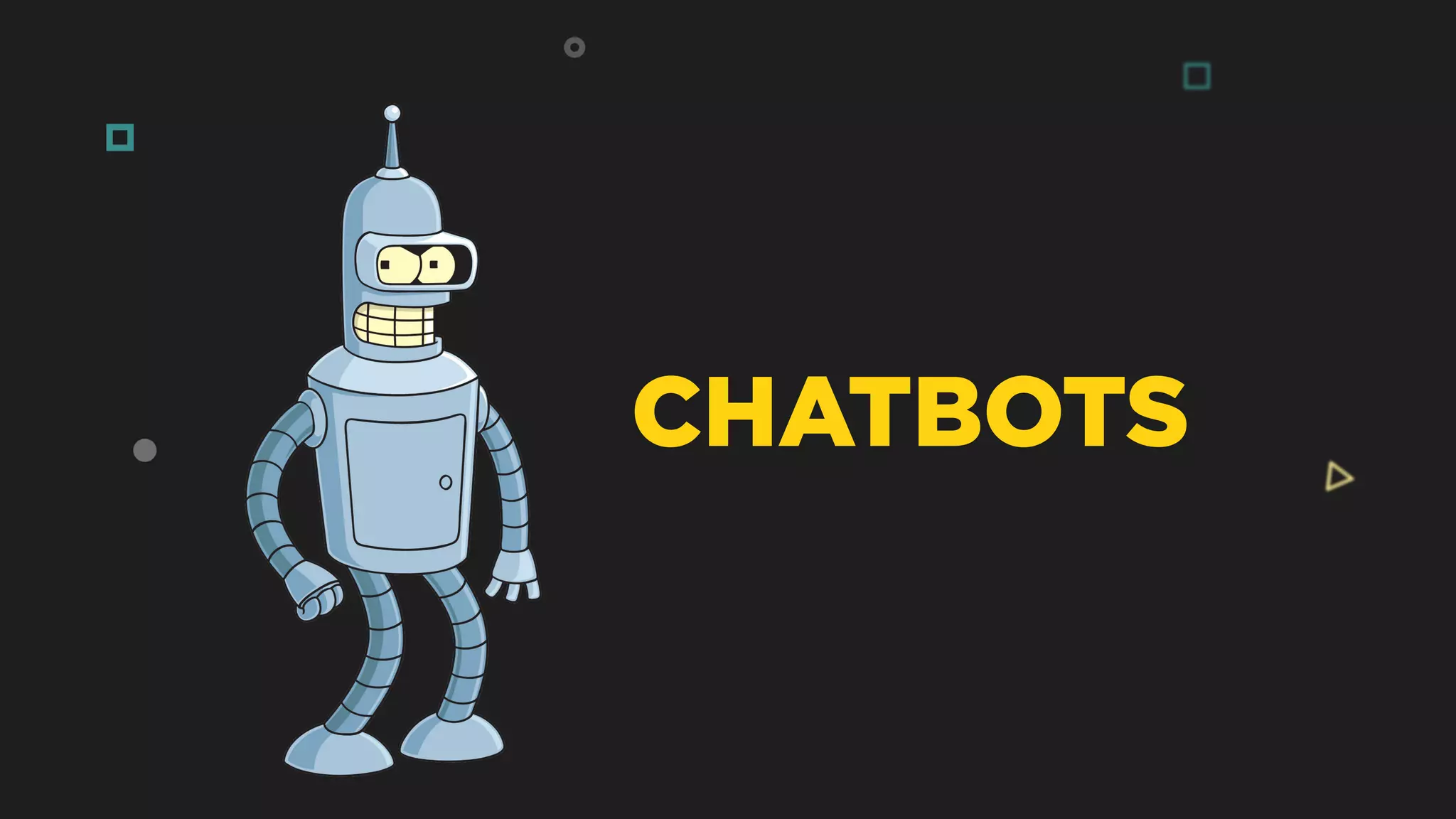 CHATBOTS
 