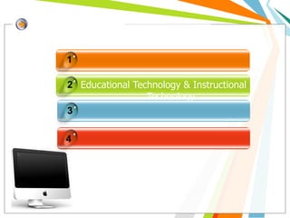 1
2 Educational Technology & Instructional
Technology
3
4