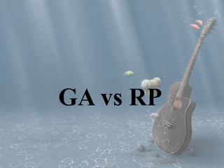 GA vs RP 
 