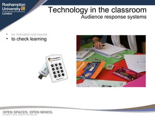 Technology in the classroom Audience response systems for motivation and interest to check learning 