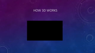 3D: ADVANTAGES
• 3D content, if produced well, and if your 3D TV is properly adjusted, can provide an excellent immersive
...