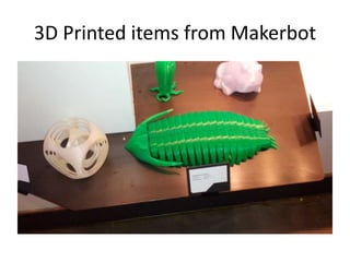 3D Printed items from Makerbot

 