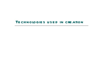 Technologies used in creation 
