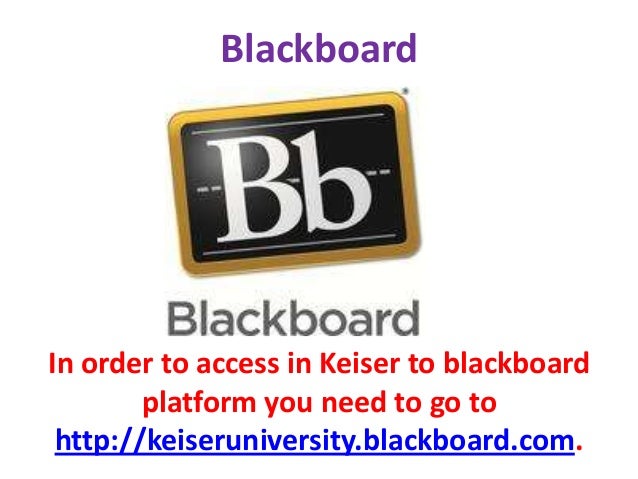 Technologies used in keiser university graduate school Blackboard Keiser