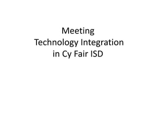 Meeting Technology Integration in Cy Fair ISD  