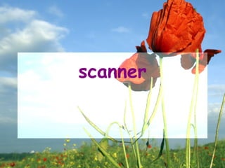 scanner
 
