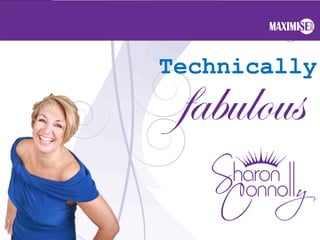 Technically
 fabulous
 