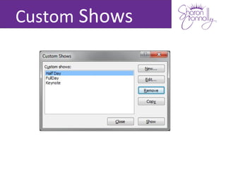 Custom Shows
 