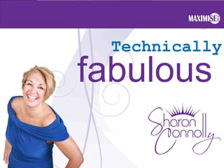 Technically
fabulous
 