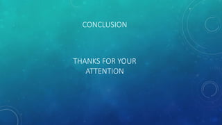 CONCLUSION
THANKS FOR
YOUR ATTENTION
 