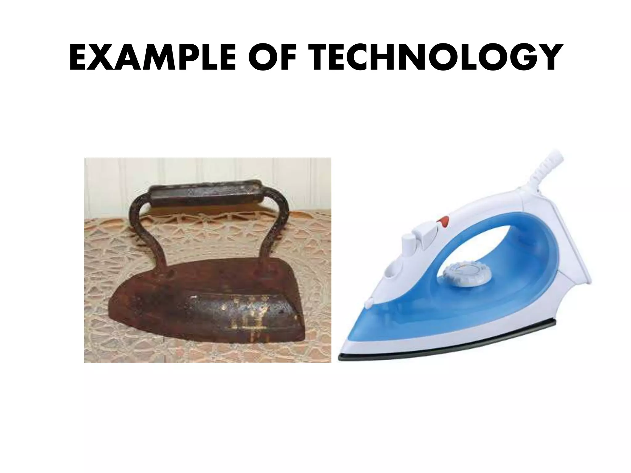 EXAMPLE OF TECHNOLOGY
 