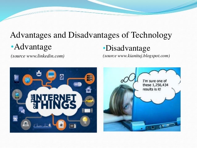 The advantages and disadvantages of technology