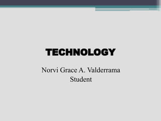 Norvi Grace A. Valderrama 
Student 
 