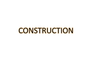 CONSTRUCTION
 