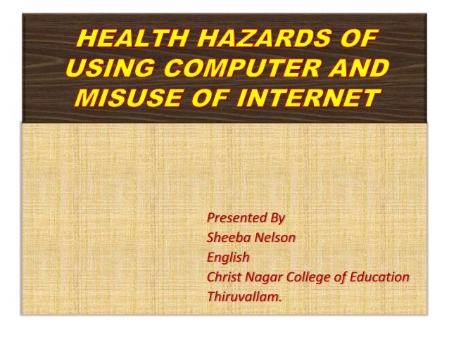 Health hazards of using computers and misuse of internet