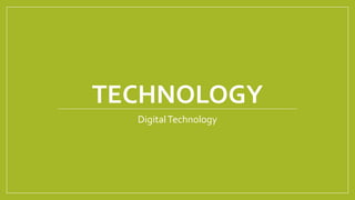 TECHNOLOGY
DigitalTechnology
 