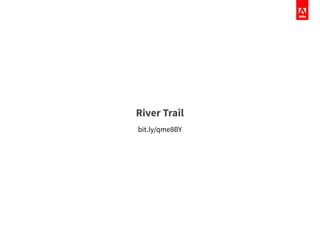 River Trail
bit.ly/qme8BY
 