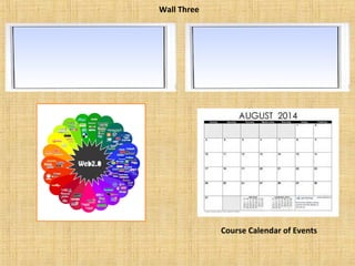 Wall Three
Course Calendar of Events
 