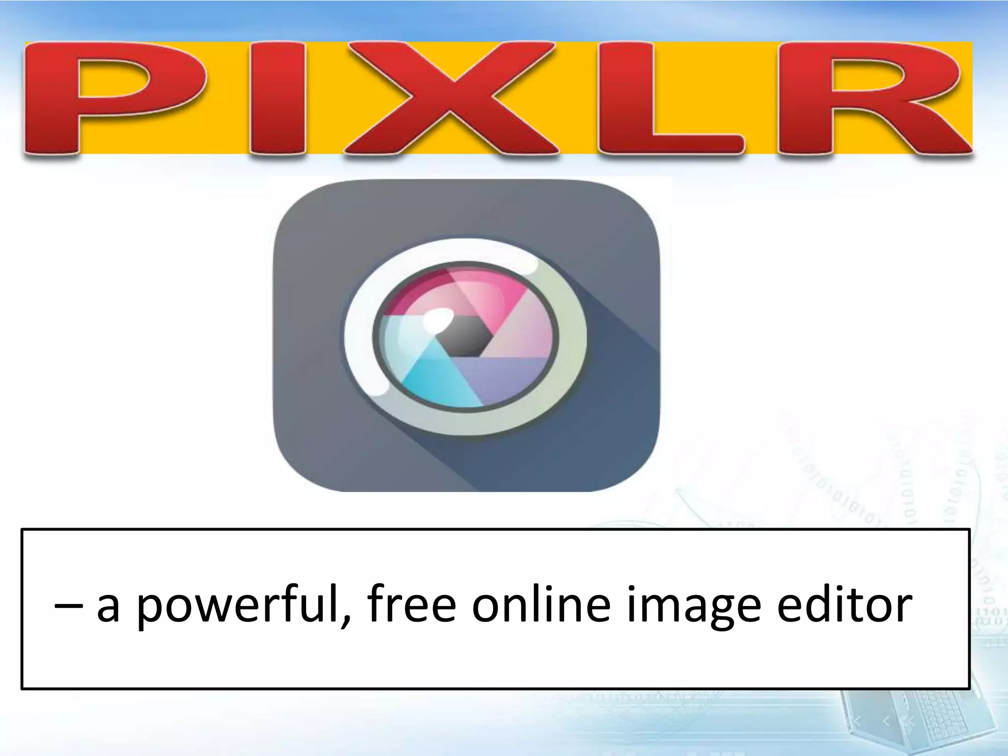 – a powerful, free online image editor
 
