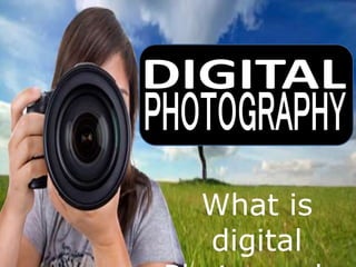 What is
digital
 