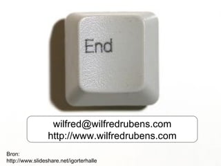 [email_address] http://www.wilfredrubens.com Bron:  http://www.slideshare.net/igorterhalle 