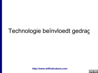 Technologie beïnvloedt gedrag 