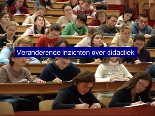 Veranderende inzichten over didactiek 