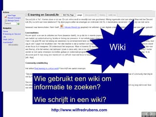 Wiki Wie gebruikt een wiki om informatie te zoeken?  Wie schrijft in een wiki? 