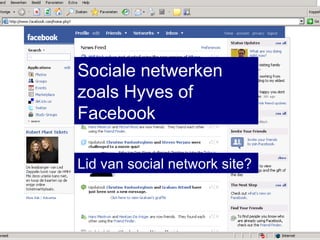 Sociale netwerken zoals Hyves of Facebook Lid van social network site? 